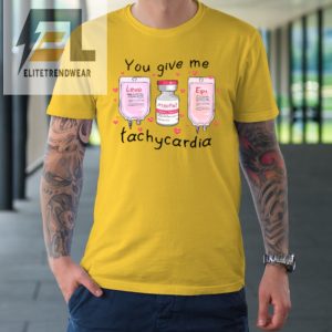 You Give Me Tachycardia Funny Icu Nurse Life Valentines Day Tshirt elitetrendwear 1 11