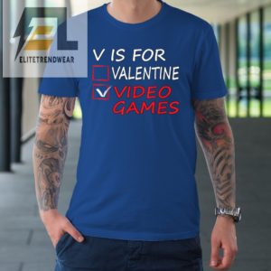 V Is For Video Games Funny Valentines Day Gamer Tshirt elitetrendwear 1 6