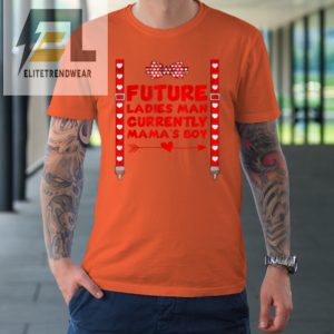 Futute Ladies Man Currently Mamas Boy Valentines Day Tshirt elitetrendwear 1 1