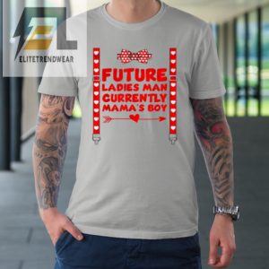 Futute Ladies Man Currently Mamas Boy Valentines Day Tshirt elitetrendwear 1 7