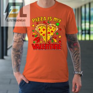 Pizza Is My Valentine Valentines Day Heart Pepperoni Lover Tshirt elitetrendwear 1 1