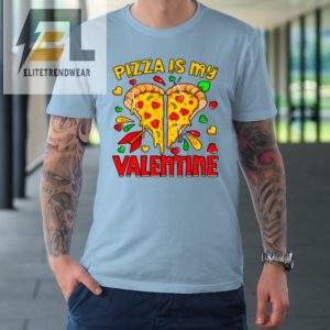 Pizza Is My Valentine Valentines Day Heart Pepperoni Lover Tshirt elitetrendwear 1 4