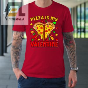 Pizza Is My Valentine Valentines Day Heart Pepperoni Lover Tshirt elitetrendwear 1 5