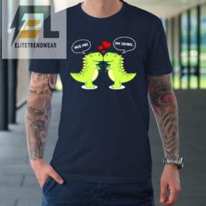 T Rex Dinosaur Hug Me Valentines Day Funny Couple Tshirt elitetrendwear 1 1