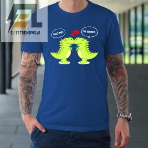 T Rex Dinosaur Hug Me Valentines Day Funny Couple Tshirt elitetrendwear 1 6