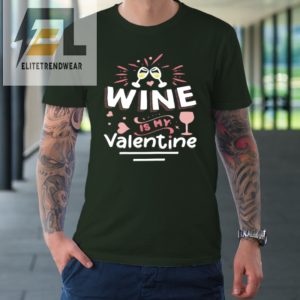 Wine Is My Valentine Valentines Day Funny Pajama Tshirt elitetrendwear 1 2