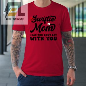 Swiftie Mom I Had The Best Day With You Mothers Day Tshirt elitetrendwear 1 5