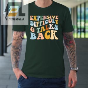 Expensive Difficult And Talks Back Mothers Day Mom Life Tshirt elitetrendwear 1 2