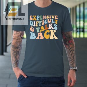 Expensive Difficult And Talks Back Mothers Day Mom Life Tshirt elitetrendwear 1 3