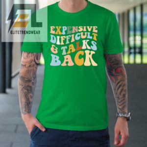 Expensive Difficult And Talks Back Mothers Day Mom Life Tshirt elitetrendwear 1 4