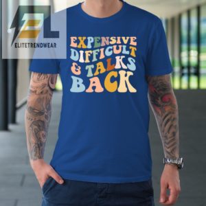 Expensive Difficult And Talks Back Mothers Day Mom Life Tshirt elitetrendwear 1 6