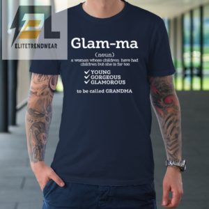 Glamma Definition Grandmother Grandma Mothers Day Tshirt elitetrendwear 1 1