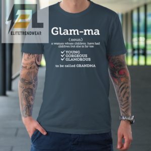 Glamma Definition Grandmother Grandma Mothers Day Tshirt elitetrendwear 1 3