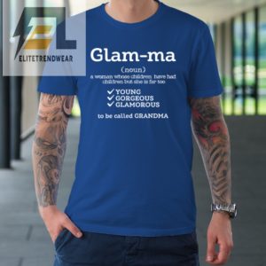 Glamma Definition Grandmother Grandma Mothers Day Tshirt elitetrendwear 1 6