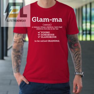 Glamma Definition Grandmother Grandma Mothers Day Tshirt elitetrendwear 1 7