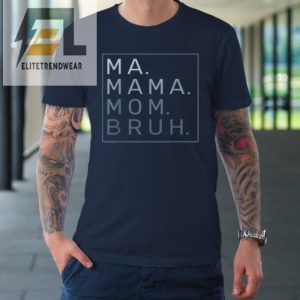 Ma Mama Mom Bruh Mother Mommy Tshirt elitetrendwear 1 1