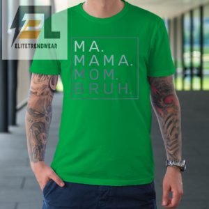 Ma Mama Mom Bruh Mother Mommy Tshirt elitetrendwear 1 4