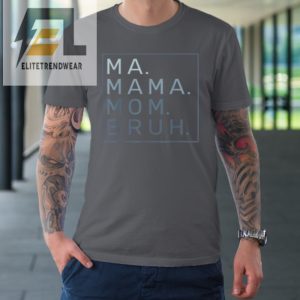 Ma Mama Mom Bruh Mother Mommy Tshirt elitetrendwear 1 5