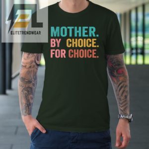 Mother By Choice For Choice Pro Choice Feminist Rights Tshirt elitetrendwear 1 3