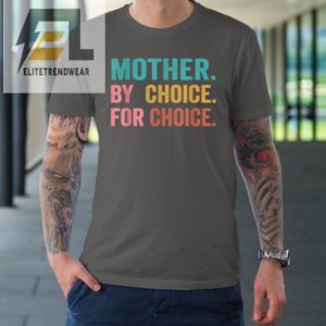 Mother By Choice For Choice Pro Choice Feminist Rights Tshirt elitetrendwear 1 6