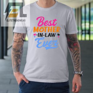 Best Mother In Law Ever Tshirt elitetrendwear 1 2