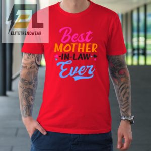 Best Mother In Law Ever Tshirt elitetrendwear 1 5