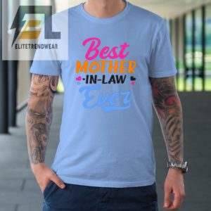 Best Mother In Law Ever Tshirt elitetrendwear 1 6