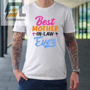 Best Mother In Law Ever Tshirt elitetrendwear 1 7