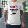 My Favorite Veteran Is My Papa Father Veterans Day Tshirt elitetrendwear 1