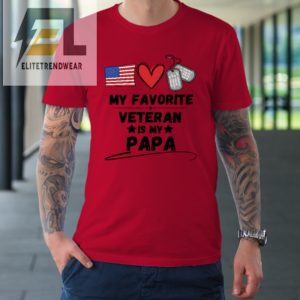 My Favorite Veteran Is My Papa Father Veterans Day Tshirt elitetrendwear 1 5