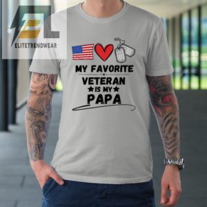 My Favorite Veteran Is My Papa Father Veterans Day Tshirt elitetrendwear 1 7