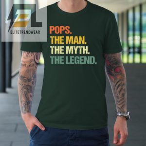 Pops The Man The Myth The Legend Fathers Day Tshirt elitetrendwear 1 2