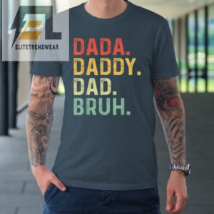 Dada Daddy Dad Bruh Fathers Day Vintage Funny Father Tshirt elitetrendwear 1 3