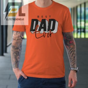 Father Day Best Dad Ever From Daughter Son Tshirt elitetrendwear 1 1