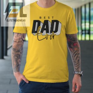 Father Day Best Dad Ever From Daughter Son Tshirt elitetrendwear 1 3