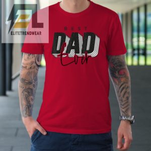 Father Day Best Dad Ever From Daughter Son Tshirt elitetrendwear 1 5