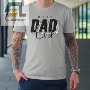 Father Day Best Dad Ever From Daughter Son Tshirt elitetrendwear 1 7