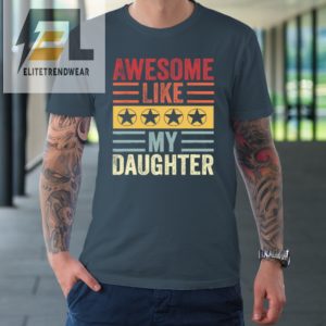 Awesome Like My Daughter Retro Men Dad Funny Fathers Tshirt elitetrendwear 1 3