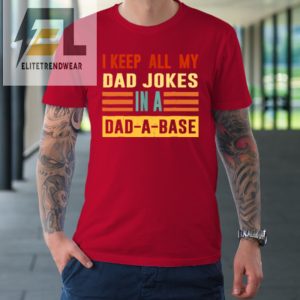 I Keep All My Dad Jokes In A Dad A Base Vintage Fathers Day Tshirt elitetrendwear 1 7