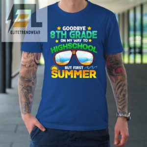 Goodbye 8Th Grade Graduation To Highschool Hello Summer Tshirt elitetrendwear 1 6