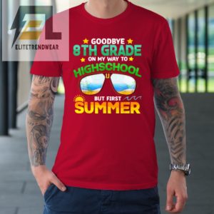 Goodbye 8Th Grade Graduation To Highschool Hello Summer Tshirt elitetrendwear 1 7