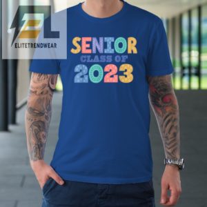 Senior Class Of 2023 Graduation Tshirt elitetrendwear 1 6