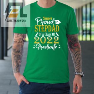 Proud Stepdad Of A 2022 Graduate Class Of 2022 Graduation Tshirt elitetrendwear 1 4