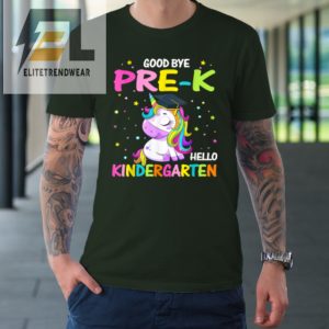 Goodbye Pre K Hello Kindergarten Magical Unicorn Graduation Tshirt elitetrendwear 1 2