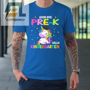 Goodbye Pre K Hello Kindergarten Magical Unicorn Graduation Tshirt elitetrendwear 1 6