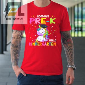 Goodbye Pre K Hello Kindergarten Magical Unicorn Graduation Tshirt elitetrendwear 1 7