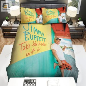 Jimmy Buffett Album Cover Take The Weather With You Bed Sheets Spread Comforter Duvet Cover Bedding Sets elitetrendwear 1 1