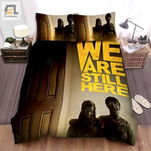 We Are Still Here I This House Needs A Family Movie Poster Bed Sheets Spread Comforter Duvet Cover Bedding Sets elitetrendwear 1 1