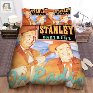 The Stanley Brothers Music Band On Radio Artwork Bed Sheets Spread Comforter Duvet Cover Bedding Sets elitetrendwear 1 1