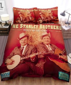 The Stanley Brothers Music Band Bully Of The Town Bed Sheets Spread Comforter Duvet Cover Bedding Sets elitetrendwear 1 1